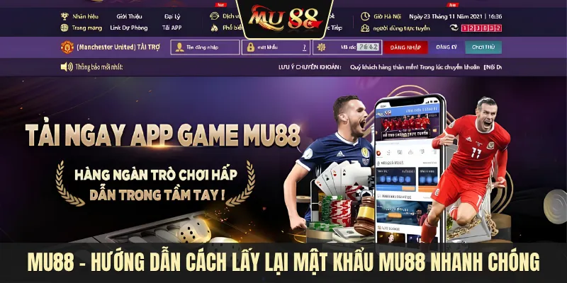 Hướng dẫn cách lấy lại mật khẩu MU88 nhanh chóng